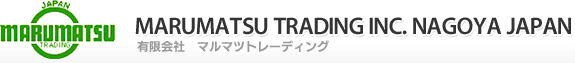 MARUMATSU TRADING INC. NAGOYA JAPAN